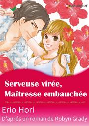 Icon image SERVEUSE VIRÉE, MAÎTRESSE EMBAUCHÉE: Harlequin Comics