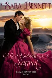 Icon image Miss Debenham's Secret: A Husband Hunters Club Book