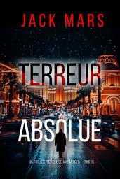 Icon image Terreur absolue (Un thriller politique de Jake Mercer — tome 16)