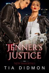 Icon image Jenner's Justice (New Immortals, #6): Steamy Paranormal Fated Mates Romance Series