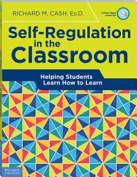 Icon image Self-Regulation in the Classroom: Helping Students Learn How to Learn