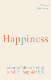 Icon image Happiness: How to live a fuller, happier life