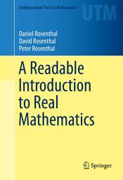 Icon image A Readable Introduction to Real Mathematics