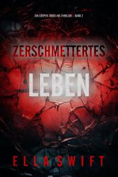 Icon image Zerschmettertes Leben (Ein Cooper-Trace-FBI-Thriller – Band 2)