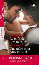 Icon image Le goût de la vengeance - Une mère pour Amy et Adele - Cet amour entre nous