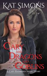 Icon image Cary and Dragons and Goblins: A Cary Redmond Short Story