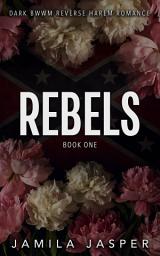 Icon image Rebels: A Dark Small Town Interracial Reverse Harem Romance
