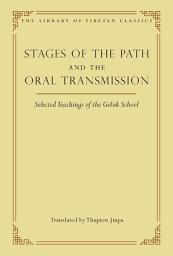 Icon image Stages of the Path and the Oral Transmission: Selected Teachings of the Geluk School