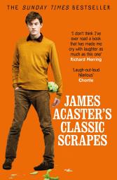 Icon image James Acaster's Classic Scrapes - The Hilarious Sunday Times Bestseller