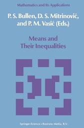 Icon image Means and Their Inequalities