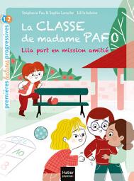 Icon image La classe de Madame Pafo - Lila part en mission amitié CP 6/7 ans