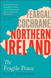 Icon image Northern Ireland: The Fragile Peace