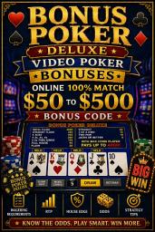 Icon image Bonus Poker Deluxe Video Poker Bonuses: Online 100% match $50 to $500 Bonus Code: Wagering Requirements, RTP, House Edge, Odds, and Strategy Tips