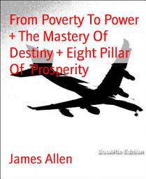 Icon image From Poverty To Power + The Mastery Of Destiny + Eight Pillar Of Prosperity