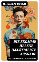 Icon image Die fromme Helene (Ein Klassiker des deutschen Humors) - Illustrierte Ausgabe
