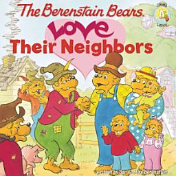 Icon image The Berenstain Bears Love Their Neighbors