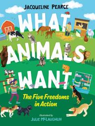 Icon image What Animals Want: The Five Freedoms in Action