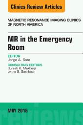 Icon image MR in the Emergency Room, An issue of Magnetic Resonance Imaging Clinics of North America