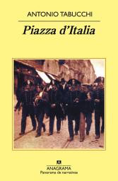 Icon image Piazza d'Italia: Fábula popular en tres actos, un epílogo y un apéndice