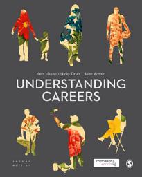 Icon image Understanding Careers: Metaphors of Working Lives, Edition 2