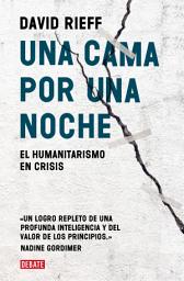 Icon image Una cama por una noche: El humanitarismo en crisis