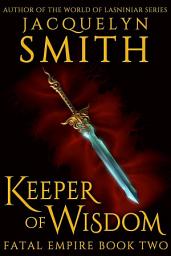 Icon image Keeper of Wisdom: Fatal Empire Book Two