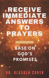 Icon image Receive Immediate Answers to Prayers Base on God's Promises