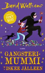 Icon image Gangsterimummi iskee jälleen
