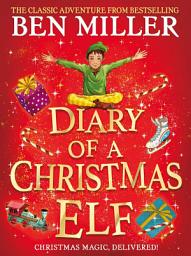 Icon image Diary of a Christmas Elf: The perfect festive family gift from Chief Elf and million-copy selling Ben Miller
