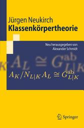 Icon image Klassenkörpertheorie: Neu herausgegeben von Alexander Schmidt