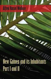 Icon image New Guinea and its Inhabitants - Part I. and II.