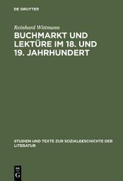 Icon image Buchmarkt und Lektüre im 18. und 19. Jahrhundert: Beiträge zum literarischen Leben 1750-1880