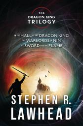 Icon image The Dragon King Collection: In the Hall of the Dragon King, The Warlords of Nin, and The Sword and the Flame