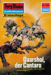 Icon image Perry Rhodan 1426: Daarshol, der Cantaro: Perry Rhodan-Zyklus "Die Cantaro"
