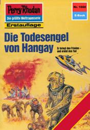 Icon image Perry Rhodan 1660: Die Todesengel von Hangay: Perry Rhodan-Zyklus "Die Große Leere"