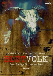 Icon image BLUTVOLK, Band 43: DER EWIGE WIDERSACHER: Die große Vampir-Saga von Adrian Doyle & Timothy Stahl