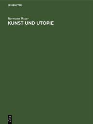 Icon image Kunst und Utopie: Studien über das Kunst- und Staatsdenken in der Renaissance