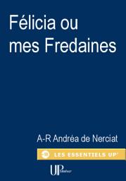 Icon image Félicia ou mes Fredaines: Confessions érotiques d'une libertine