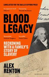Icon image Blood Legacy: Reckoning With a Family’s Story of Slavery