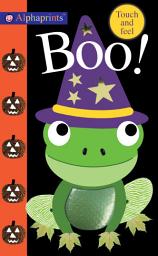Icon image Alphaprints: Boo!: Touch and Feel