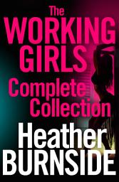 Icon image The Working Girls: The Complete Collection
