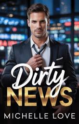 Icon image Dirty News: A Bad Boy Billionaire Romance