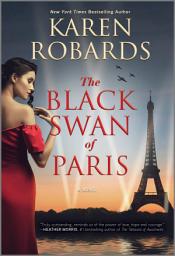 Icon image The Black Swan of Paris: A WWII Novel