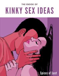 Icon image The eBook of Kinky Sex Ideas