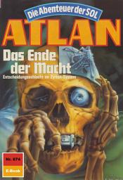 Icon image Atlan 674: Das Ende der Macht: Atlan-Zyklus "Die Abenteuer der SOL"