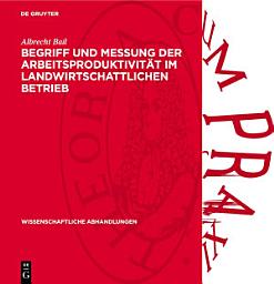 Icon image Begriff und Messung der Arbeitsproduktivität im landwirtschattlichen Betrieb