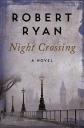 Icon image Night Crossing: A Novel