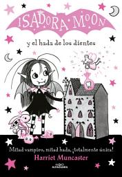 Icon image Isadora Moon 10 - Isadora Moon y el hada de los dientes: ¡Un libro mágico!
