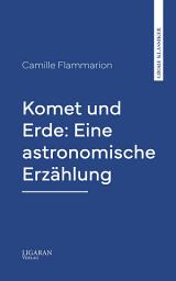 Icon image Komet und Erde: Eine astronomische Erzählung