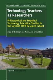 Icon image Technology Teachers as Researchers: Philosophical and Empirical Technology Education Studies in the Swedish TUFF Research School